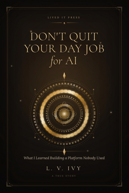 DON’T QUIT YOUR DAY JOB  FOR AI