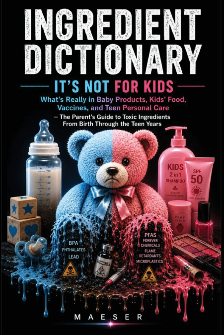Ingredient Dictionary It’s Not for Kids