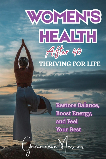 Women’s Health After 40 Thriving for Life