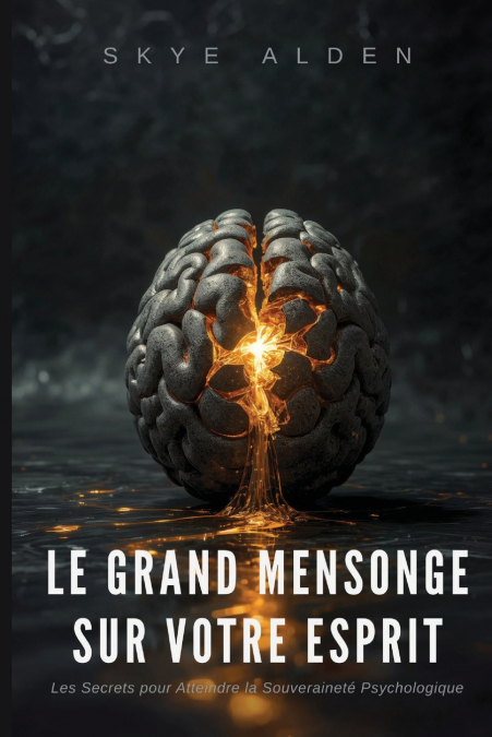 Le Grand Mensonge sur Votre Esprit