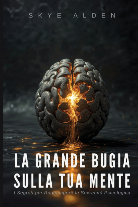 La Grande Bugia sulla Tua Mente
