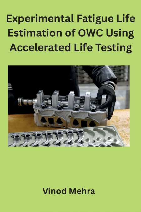 Experimental Fatigue Life Estimation of OWC Using Accelerated Life Testing