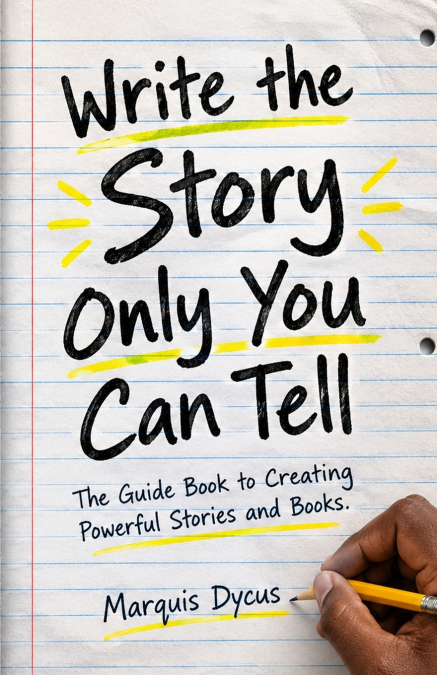 Write The Story Only You Can Tell
