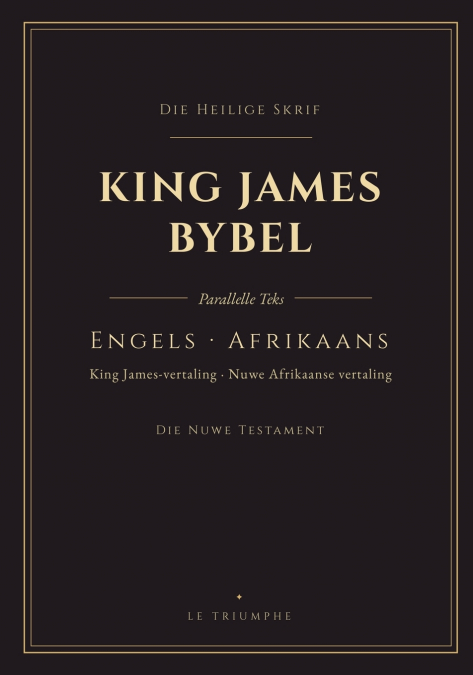 King James Bybel - Die Nuwe Testament, Engels en Afrikaans langs mekaar