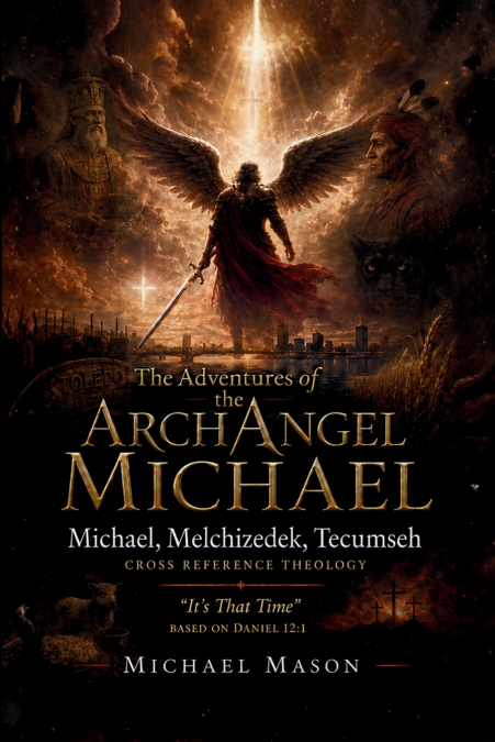The Adventures of the Arch Angel Michael