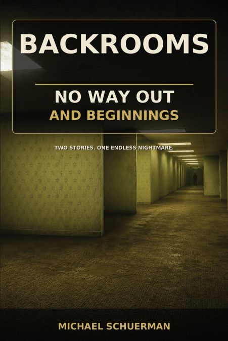 Backrooms No Way Out and Beginnings
