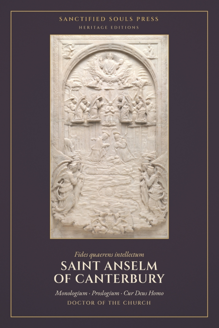 Monologium, Proslogium, and Cur Deus Homo