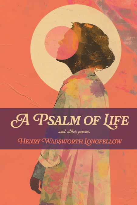 A Psalm of Life