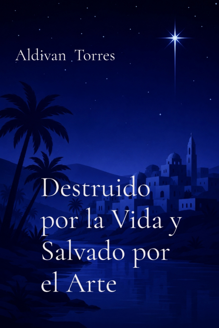 Destruido por la Vida y Salvado por el Arte