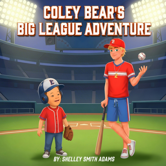 COLEY BEAR’S BIG LEAGUE ADVENTURE