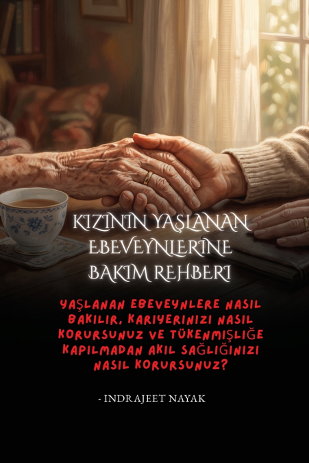 Kızının Yaşlanan Ebeveynlerine Bakım Rehberi