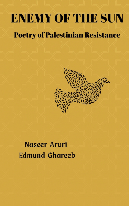 Enemy of the Sun; Poetry of Palestinian Resistance