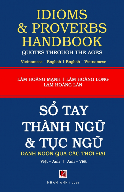 Idioms & Proverbs / Quotes Through The Ages (bilingual English - Vietnamese - softcover)