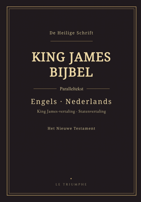 King James Bijbel - Het Nieuwe Testament, Engels-Nederlands parallel