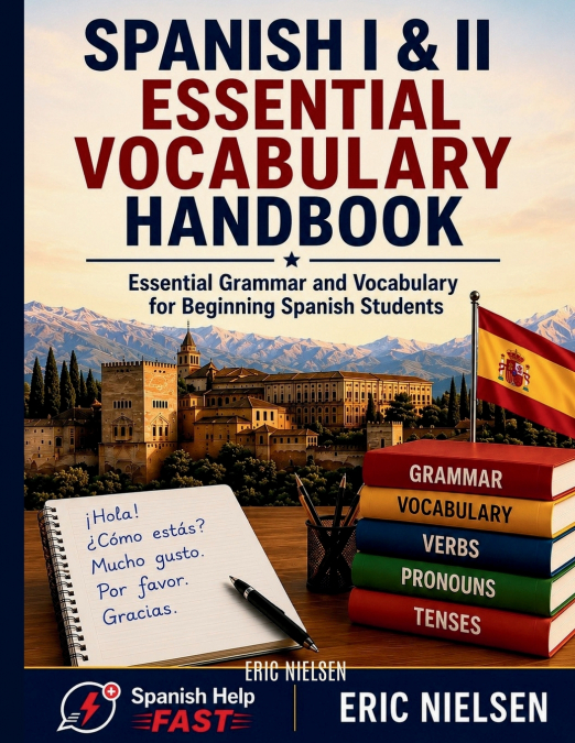 Spanish I & II Essential Vocabulary Handbook