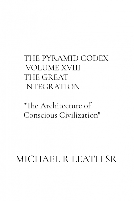 THE PYRAMID CODEX   VOLUME XVIII