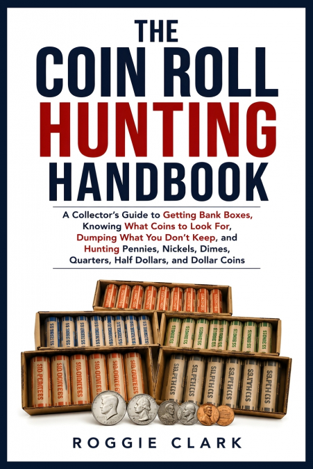 The Coin Roll Hunting Handbook