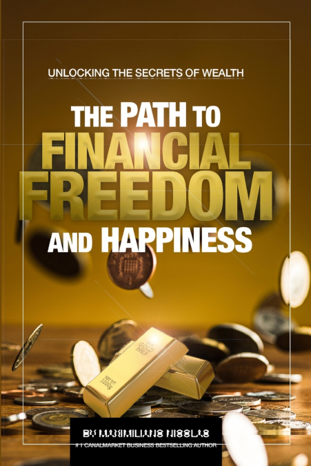 The Path to Financial Freedom and Happiness