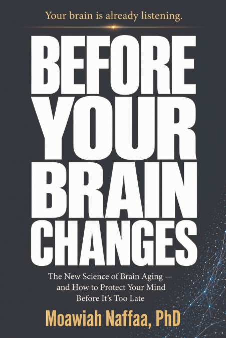 Before Your Brain Changes