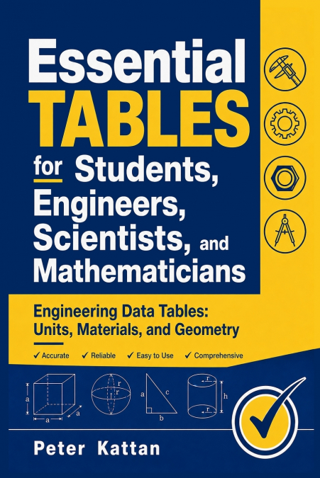 Essential Tables for Students, Engineers, Scientists, and Mathematicians - Engineering Data Tables