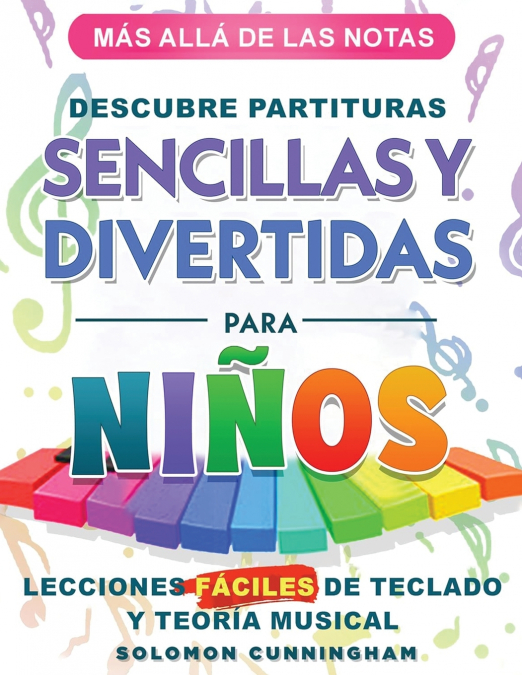 MÁS ALLÁ DE LAS NOTAS DESCUBRE PARTITURAS SENCILLAS Y DIVERTIDAS PARA NIÑOS