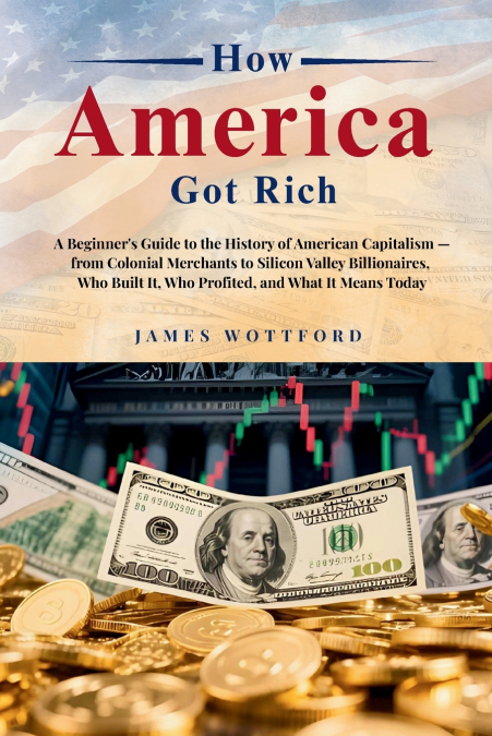 How America Got Rich