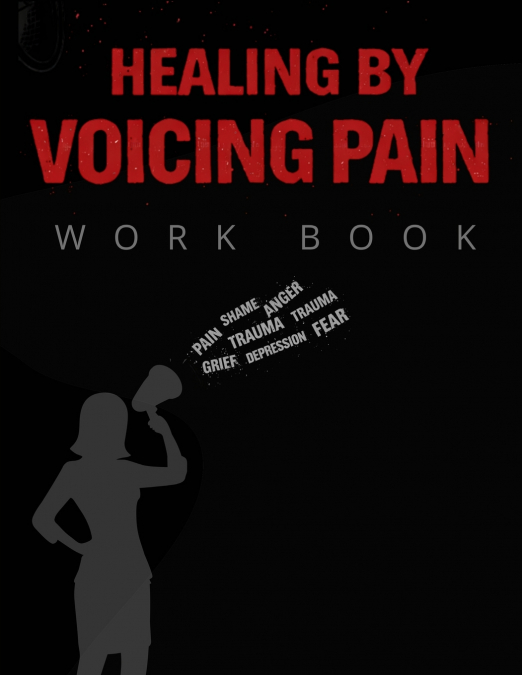 Healing by Voicing Pain