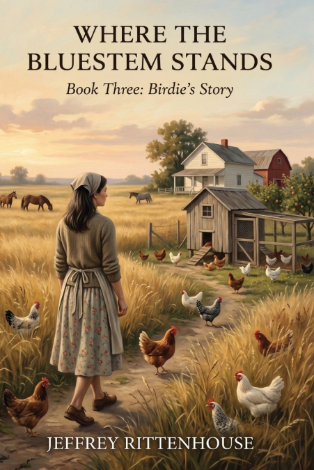 WHERE THE BLUESTEM STANDS Birdie’s Story