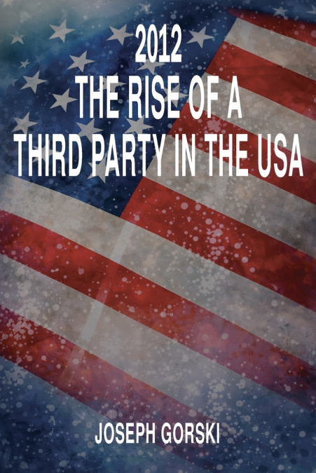 2012, the Rise of a Third Party in the US