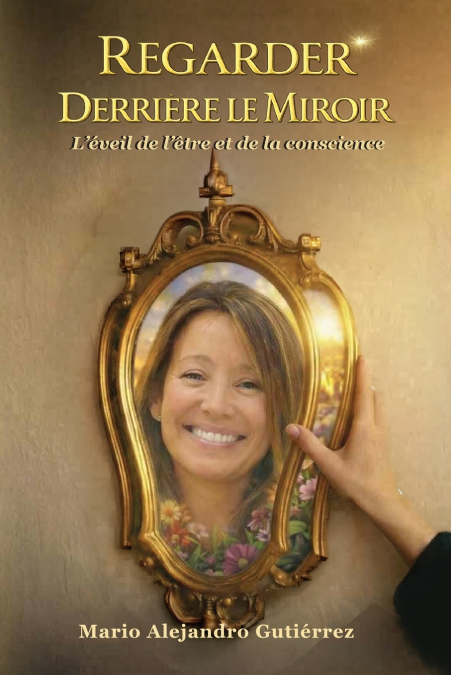 Regarder derrière le miroir. L’éveil de l’être et de la conscience