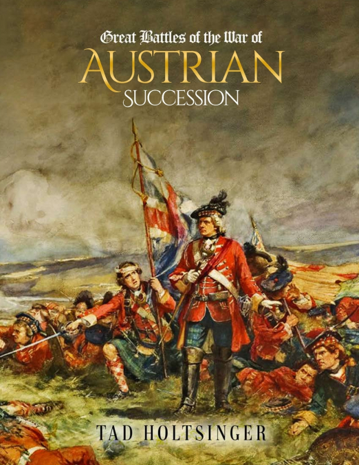 Great Battles of The War of The Austrian  Succession