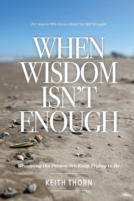 When Wisdom Isn’t Enough
