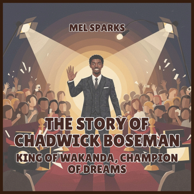 The Story of Chadwick Boseman