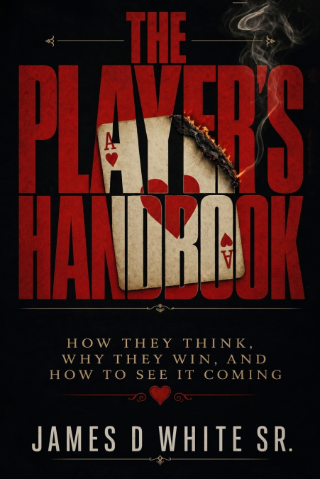 The Player’s Handbook How They Think, Why They Win, and How to See It Coming