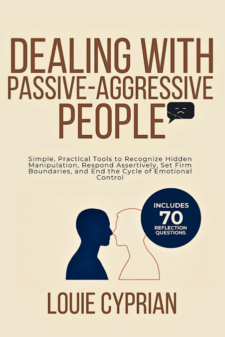 Dealing with Passive-Aggressive People