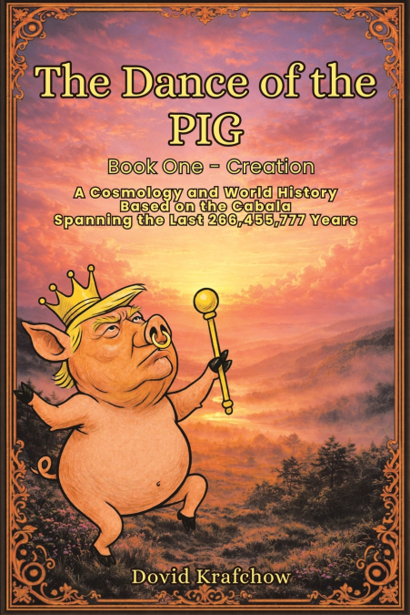 The Dance  of the  PIG Book One - Creation