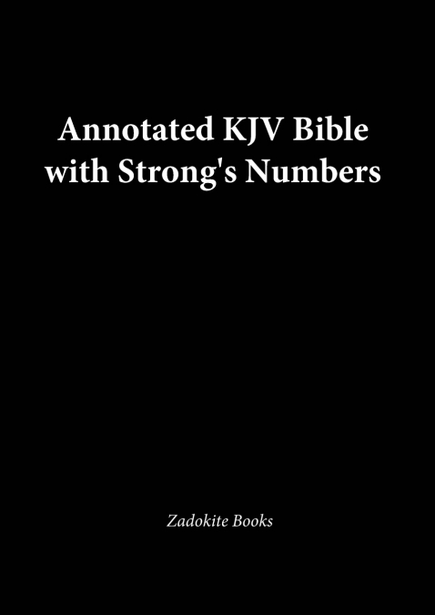 Annotated King James Version with Strong’s Vital Word Numbers