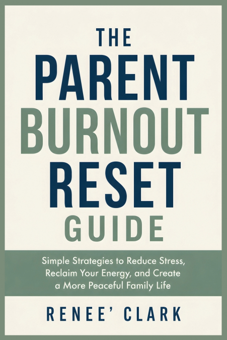 The Parent Burnout Reset Guide