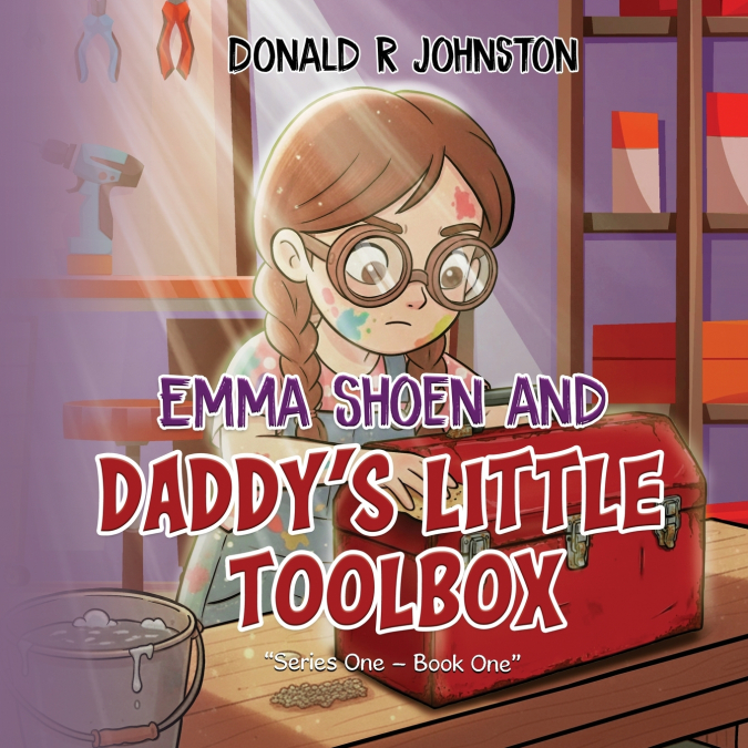 Emma Shoen And Daddy’s Little Toolbox
