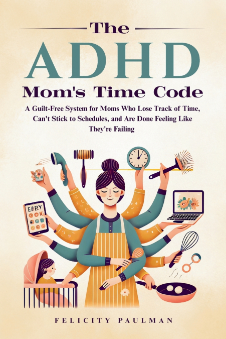 The ADHD Mom’s Time Code