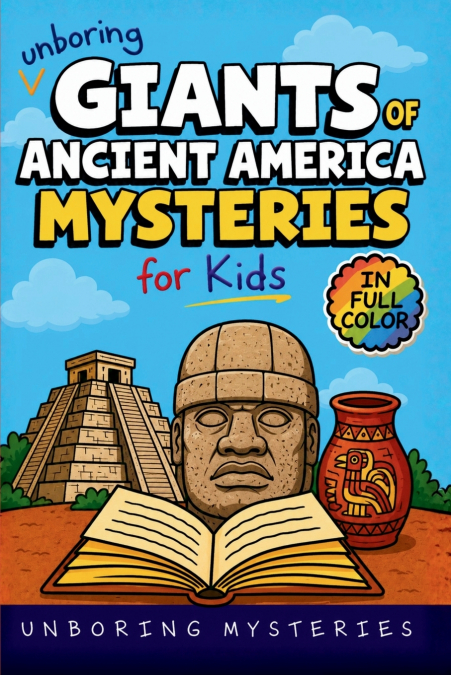 Unboring Giants of Ancient America Mysteries for Kids