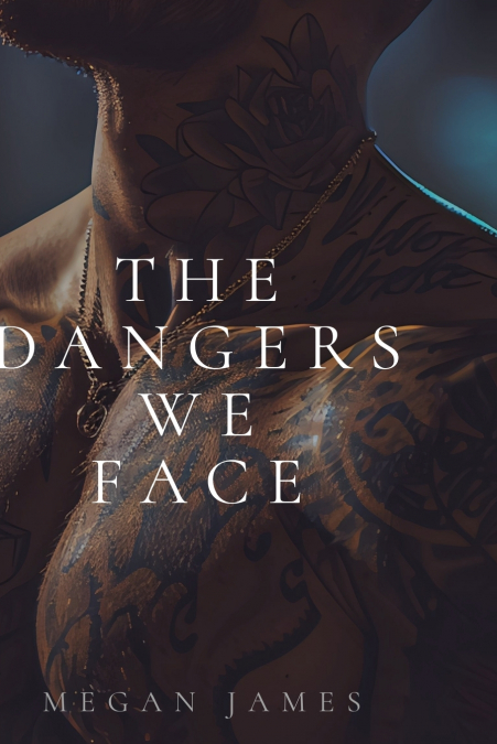 The Dangers We Face
