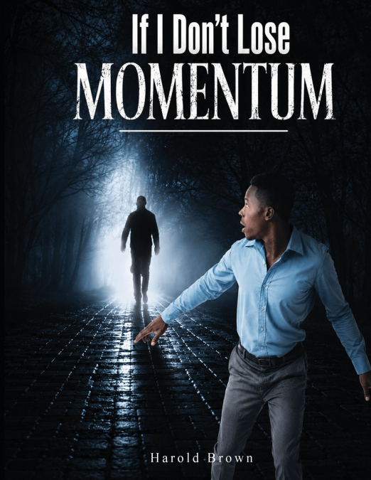If I Don’t Lose Momentum