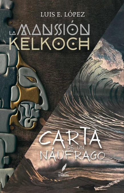 La mansión kelkoch y carta de un náufrago: compilado de relatos