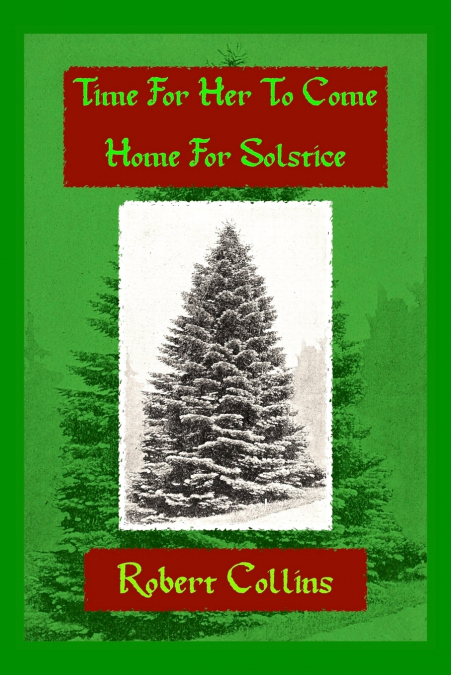 Time For Her To Come Home For Solstice
