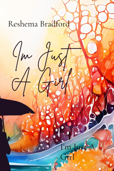 I’m Just A Girl