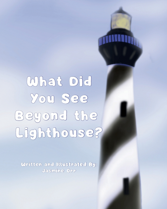 What Did You See Beyond the Lighthouse?