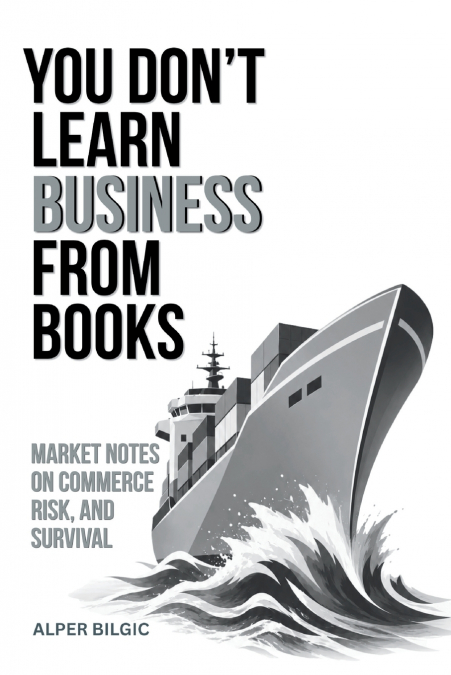 You Don’t Learn Business from Books