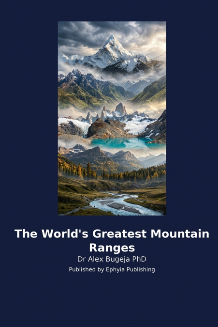 The World’s Greatest Mountain Ranges