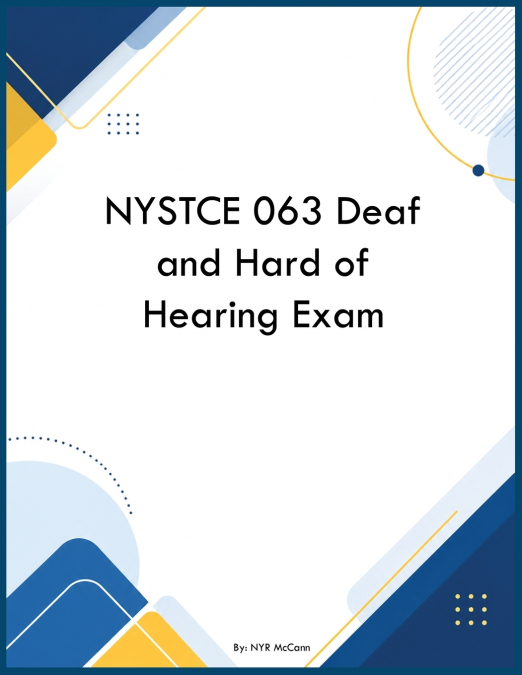 NYSTCE 063 Deaf and Hard of Hearing Exam